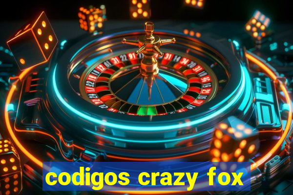 codigos crazy fox