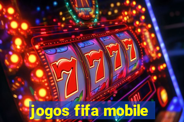 jogos fifa mobile