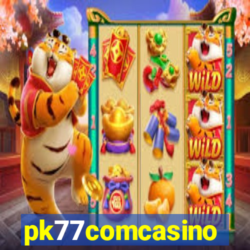 pk77comcasino