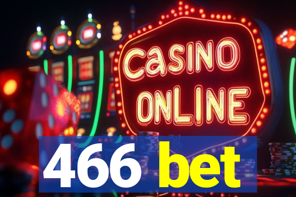 466 bet