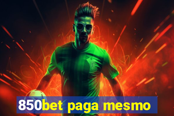 850bet paga mesmo