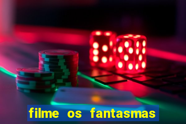 filme os fantasmas de scrooge