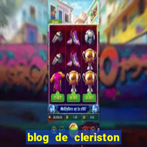 blog de cleriston silva serrinha bahia