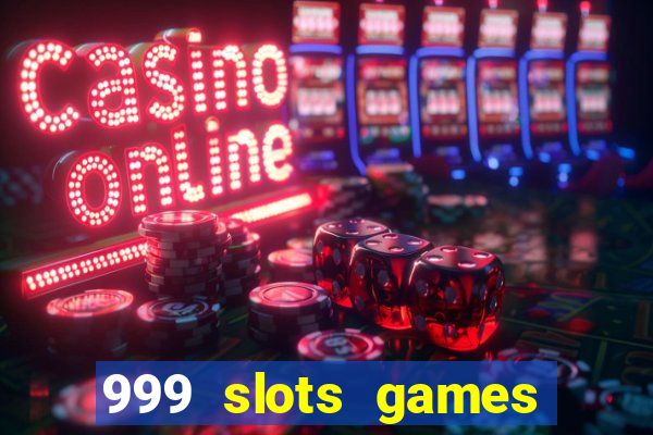 999 slots games download apk