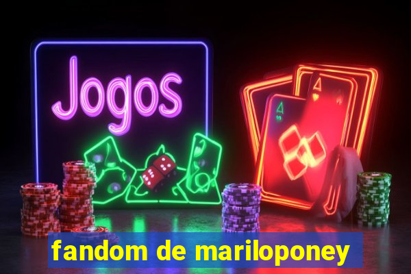 fandom de mariloponey