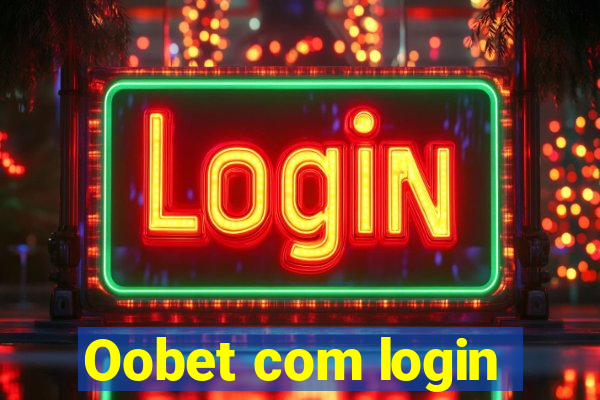 Oobet com login