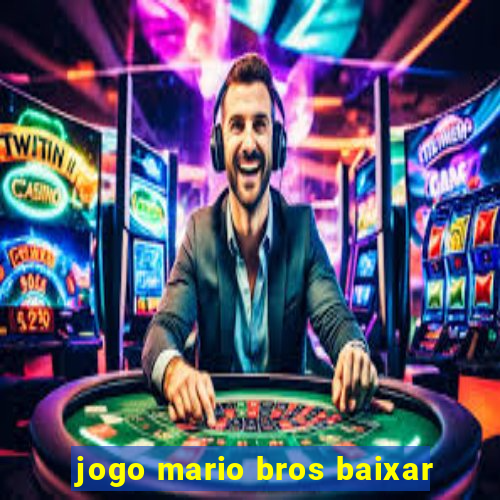 jogo mario bros baixar