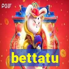 bettatu