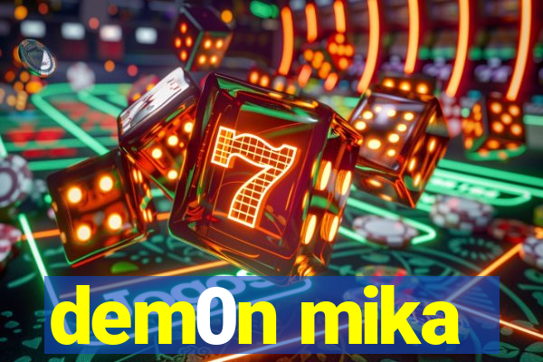 dem0n mika