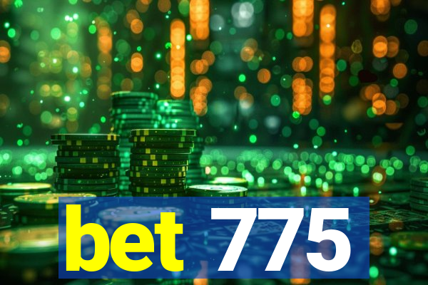 bet 775