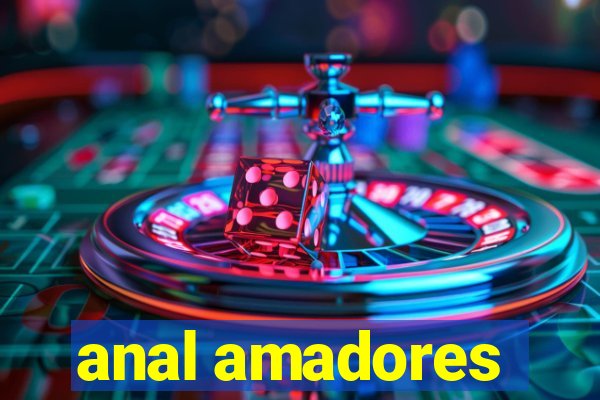 anal amadores