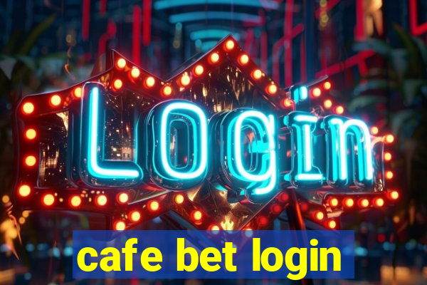 cafe bet login