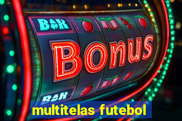 multitelas futebol