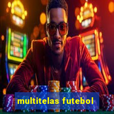 multitelas futebol