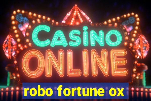 robo fortune ox