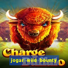 jogar wild bounty showdown demo