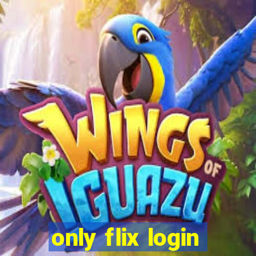 only flix login