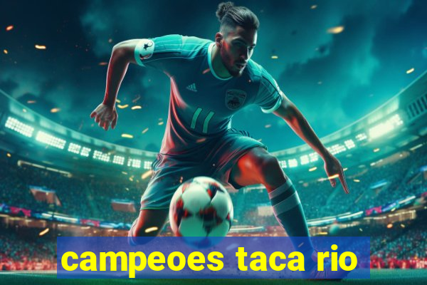 campeoes taca rio