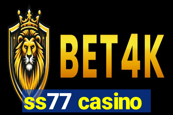 ss77 casino