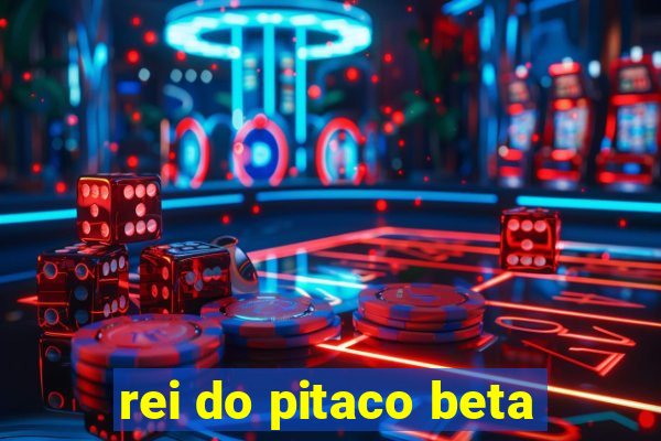 rei do pitaco beta