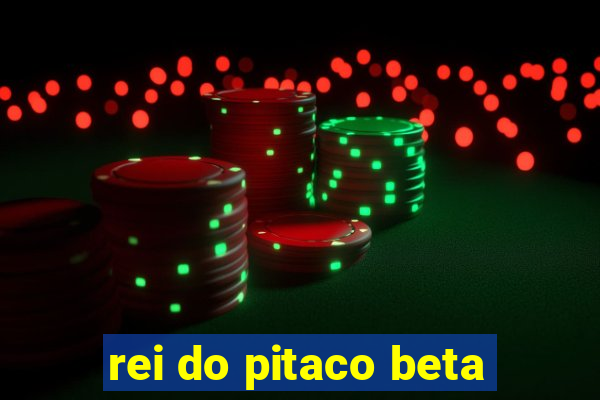 rei do pitaco beta