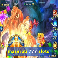 maserati 777 slots