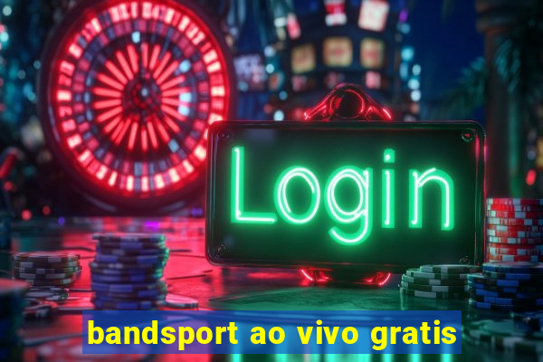 bandsport ao vivo gratis