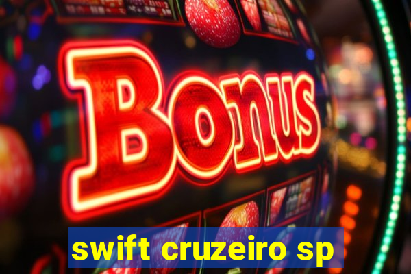 swift cruzeiro sp