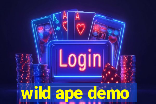 wild ape demo