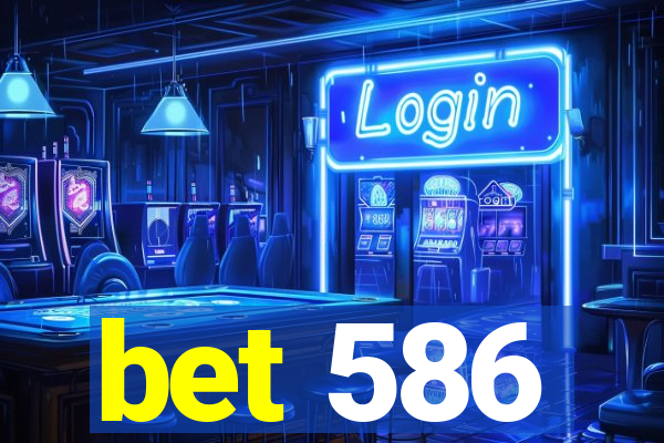 bet 586