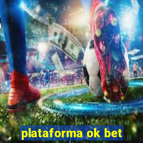 plataforma ok bet