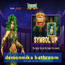 demonmika bathroom