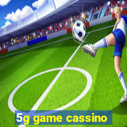 5g game cassino