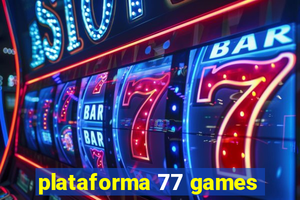 plataforma 77 games