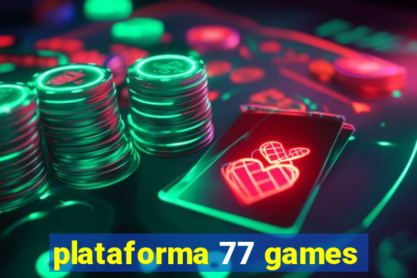 plataforma 77 games