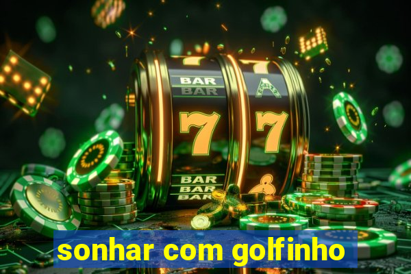 sonhar com golfinho