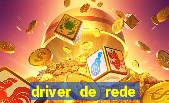 driver de rede windows 7 32 bits