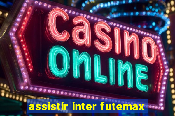 assistir inter futemax