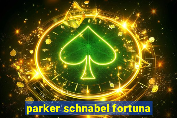 parker schnabel fortuna