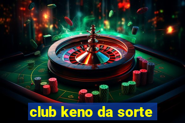 club keno da sorte