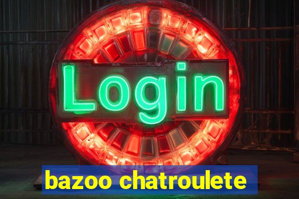 bazoo chatroulete