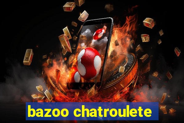 bazoo chatroulete