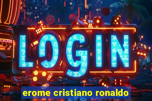 erome cristiano ronaldo