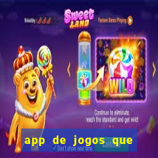 app de jogos que ganha dinheiro de verdade