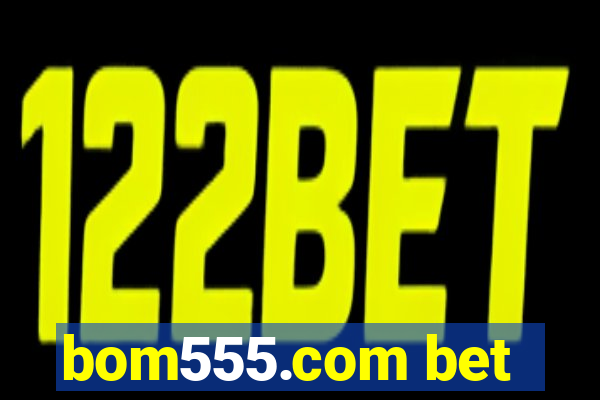 bom555.com bet