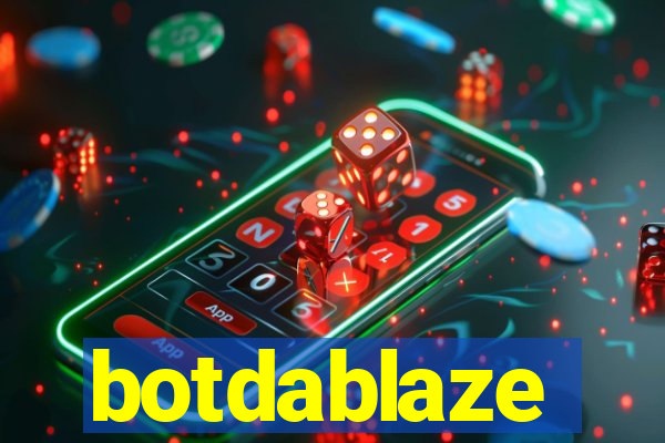 botdablaze