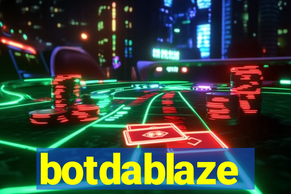 botdablaze