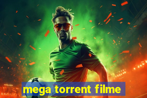 mega torrent filme