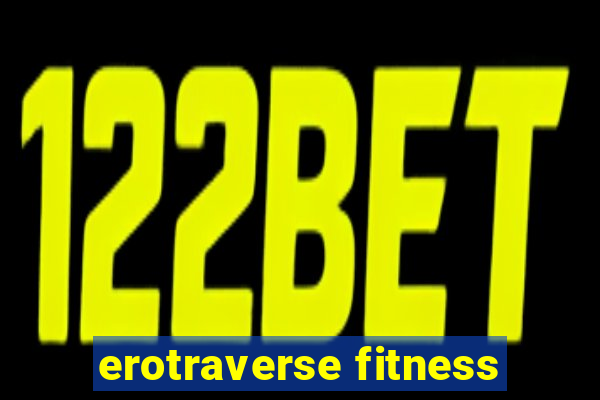 erotraverse fitness