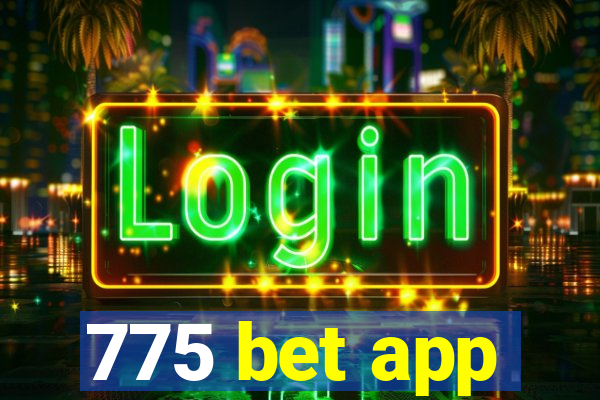 775 bet app